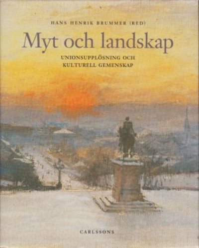 Myt och landskap. Unionsupplösning och kulturell…