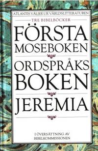 Första moseboken. Ordspråksboken. Jeremia. Tre…