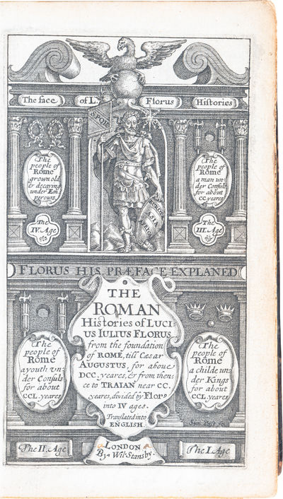 Roman histories of Lucius Iulius Florus; from the foundation of Rome, till Cæsar Augustus