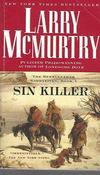 Sin Killer: The Berrybender Narrative, Book 1 (The Berrybender Narratives) by McMurtry, Larry - 2003-04-01