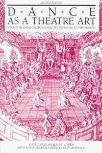 Dance as a Theatre Art: Source Readings in Dance History from 1581 to the Present