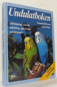 Undulatboken Tillvänjning, skötsel, utfodring,…