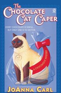 The Chocolate Cat Caper by JoAnna Carl - 2002