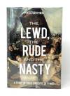 The Lewd, the Rude, and the Nasty: A Study of Thick Concepts in Ethics FIRST EDITION