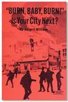 Burn, Baby, Burn!" Is Your City Next