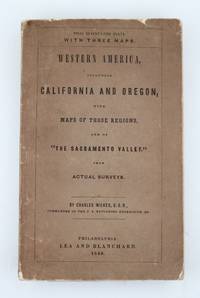 Western America, Including California and Oregon, with Maps of Those Regions, and of “The Sacramento Valley.”