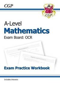 A-Level Maths OCR Exam Practice Workbook (includes Answers): for the 2027 and 2028 exams (CGP OCR...