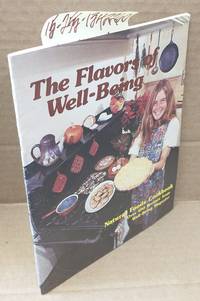 The Flavors of Well-Being: Natural Foods Cookbook, Volume 1