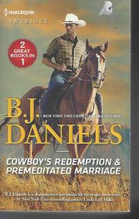 Cowboy&#039;s Redemption &amp; Premeditated Marriage: An Anthology (The Montana Cahills) by Daniels, B.J - 2018-04-17