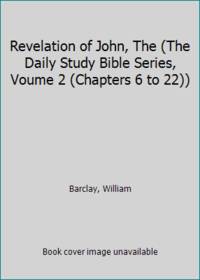 image of Revelation of John, The (The Daily Study Bible Series, Voume 2 (Chapters 6 to 22))