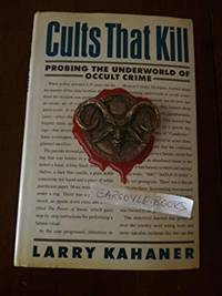 Cults That Kill: Probing the Underworld of Occult Crime
