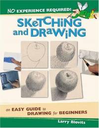 No Experience Required! : Sketching and Drawing