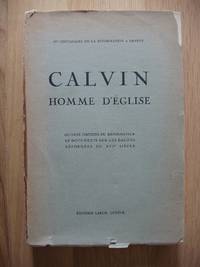 image of Calvin Homme D'Eglise - Oeuvres Choisies Du Reformateur et Documents Sur Les Eglises Reformees Du XVI Siecle