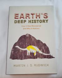 Earth's Deep History: How It Was Discovered and Why It Matters