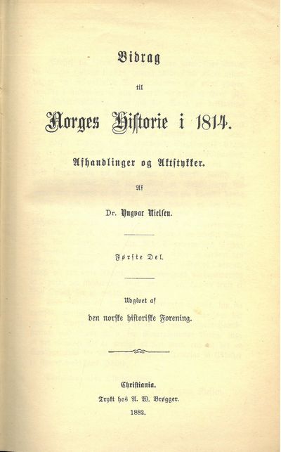 Bidrag til Norges historie i 1814. Afhandlinger…