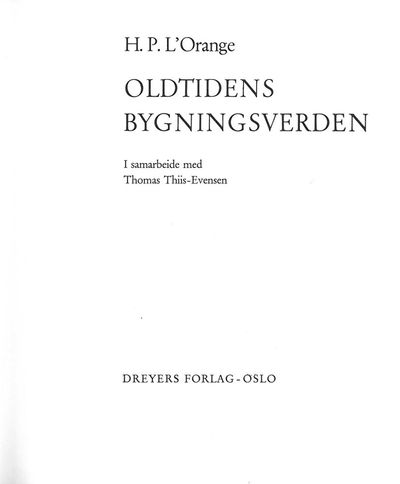 Oldtidens bygningsverden. I samarbeide med Thomas…