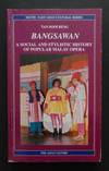 Bangsawan: A Social and Stylistic History of Popular Malay Opera