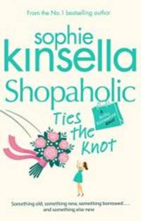 Shopaholic Ties the Knot by Sophie Kinsella - 2012-05-01