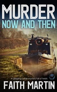MURDER NOW AND THEN a gripping crime mystery full of twists