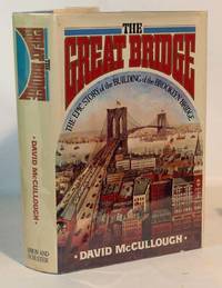 The Great Bridge by McCullough, David - 1972