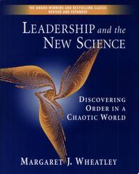 Leadership and the New Science: Discovering Order in a Chaotic World (Revised and Expanded 2nd...