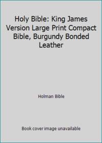 Holy Bible: King James Version Large Print Compact Bible, Burgundy Bonded Leather