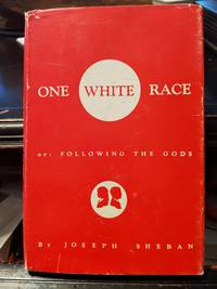One White Race Or: Following The Gods by Joseph Sheban - 1963