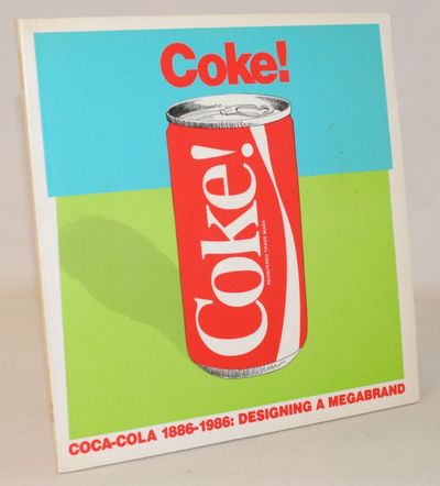 Coke! Coca-Cola 1886-1986 - designing a megabrand.