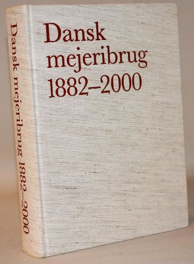 Dansk mejeribrug 1882-2000.