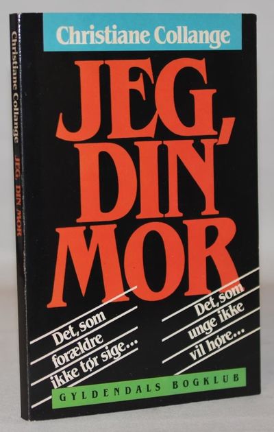 Jeg, din mor.