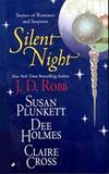 Silent Night (A Berry Merry Christmas, The Unexpected Gift, Christmas Promises, Midnight in Death) by J. D. / Plunkett, Susan / Holmes, Dee / Cross, Claire Robb - 1998-01-01