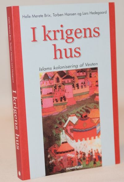 I krigens hus. Islams kolonisering af Vesten.