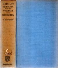 SOCIAL LIFE IN BRITAIN, from the Conquest to the Reformation by G G (compiler) Coulton - Hardcover - 1938 - from Pendleburys - the bookshop in the hills (SKU: 102092)