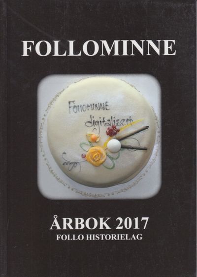 Follominne Årbok 2017. Nr 55. Redaktør: Bjørn…