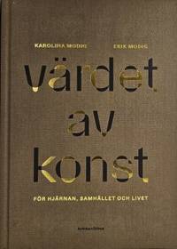 Värdet av konst. För hjärnan, samhället och livet.