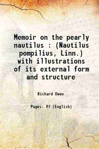 image of Memoir on the pearly nautilus : (Nautilus pompilius, Linn.) with illustrations of its external form and structure 1832