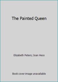 The Painted Queen: An Amelia Peabody Novel of Suspense