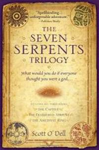 The Seven Serpents Trilogy by Scott O'Dell - 2009-07-05