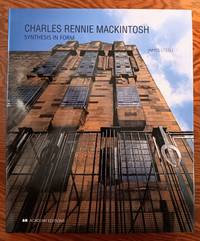 Charles Rennie Mackintosh: Synthesis in Form