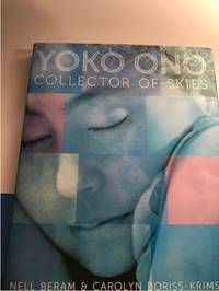 YOKO ONO: COLLECTOR OF SKIES Nell Beram; Carolyn Boriss-Krimsky