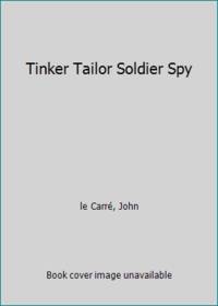 Tinker Tailor Soldier Spy by le CarrÃ©, John - 1989