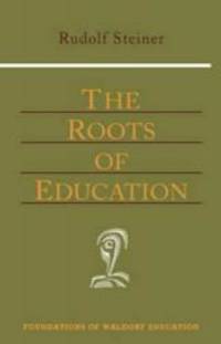 image of The Roots of Education (Foundations of Waldorf Education)