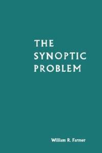 The Synoptic Problem : A Critical Analysis
