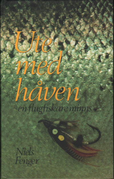 UTE MED HÅVEN. En flugfiskare minns.