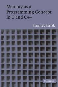 Memory as a Programming Concept in C and C++