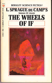 The Wheels of if by L. Sprague De Camp - Paperback - 1st Printing - 1970 - from John Thompson (SKU: 31532)