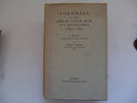 Cornwall in the Great Civil War and Interregnum 1642-1660 a Social and Political Study by COATE, Mary - 1933