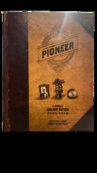 An Uncommon Common Pioneer: The Journals of James Henry Martineau 1828-1918