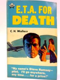 E.T.A. For Death by C. H. Wallace