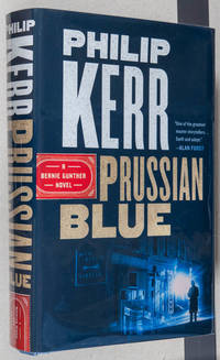 Prussian Blue; A Bernie Gunther Novel by Kerr, Philip - 2017